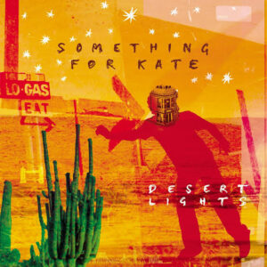 Something For Kate – Desert Lights